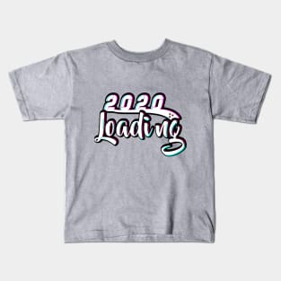 2020 loading Kids T-Shirt